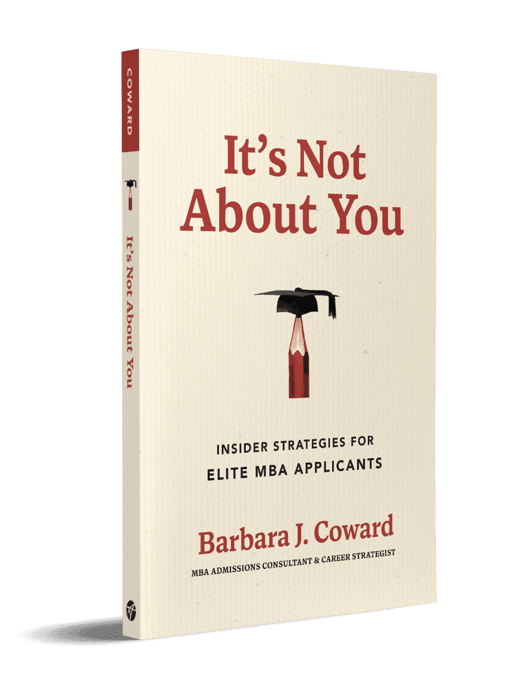 Cover of It's Not About You: Insider Strategies for Elite MBA Applicants by Barbara J. Coward